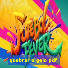 quebrar o gelo pdf